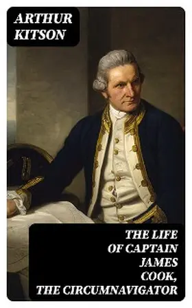 Kitson |  The Life of Captain James Cook, the Circumnavigator | eBook | Sack Fachmedien
