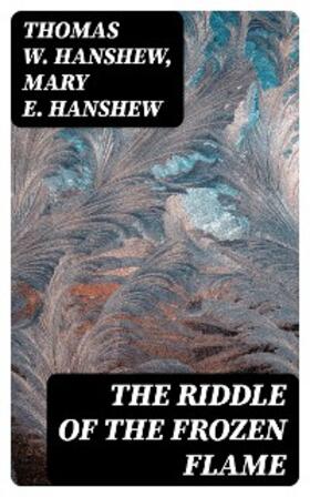 Hanshew |  The Riddle of the Frozen Flame | eBook | Sack Fachmedien