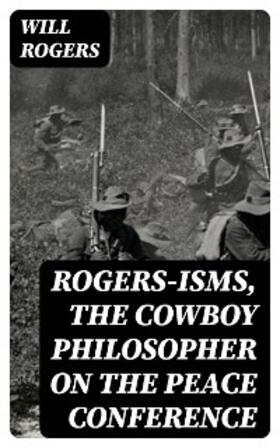 Rogers |  Rogers-isms, the Cowboy Philosopher on the Peace Conference | eBook | Sack Fachmedien