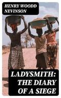 Nevinson |  Ladysmith: The Diary of a Siege | eBook | Sack Fachmedien