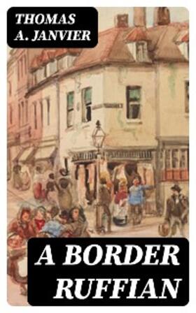 Janvier |  A Border Ruffian | eBook | Sack Fachmedien