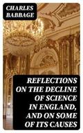 Babbage |  Reflections on the Decline of Science in England, and on Some of Its Causes | eBook | Sack Fachmedien