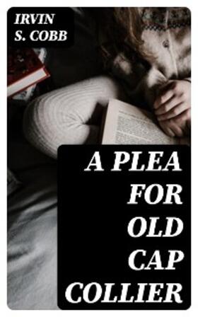 Cobb |  A Plea for Old Cap Collier | eBook | Sack Fachmedien