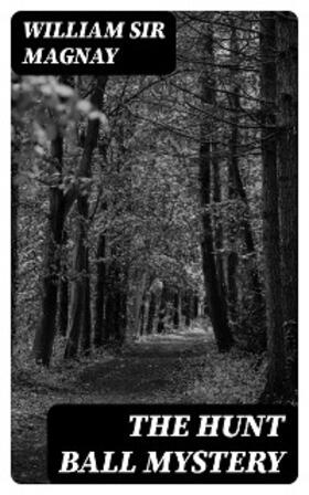 Magnay | The Hunt Ball Mystery | E-Book | www.sack.de