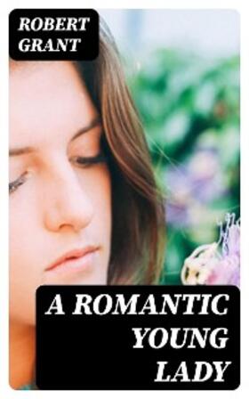 Grant |  A Romantic Young Lady | eBook | Sack Fachmedien
