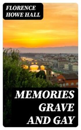 Hall |  Memories grave and gay | eBook | Sack Fachmedien