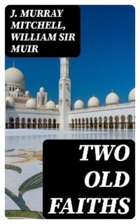 Mitchell / Muir |  Two Old Faiths | eBook | Sack Fachmedien
