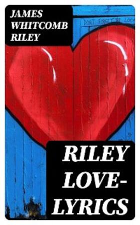 Riley |  Riley Love-Lyrics | eBook | Sack Fachmedien