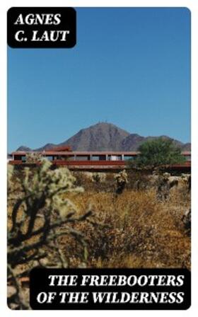 Laut |  The Freebooters of the Wilderness | eBook | Sack Fachmedien