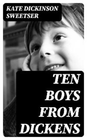Sweetser |  Ten Boys from Dickens | eBook | Sack Fachmedien
