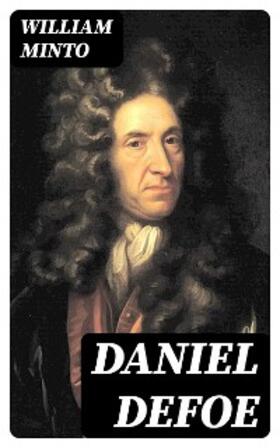 Minto |  Daniel Defoe | eBook | Sack Fachmedien