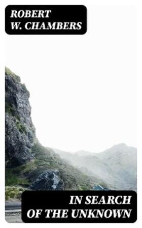 Chambers |  In Search of the Unknown | eBook | Sack Fachmedien
