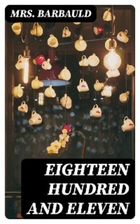 Barbauld |  Eighteen Hundred and Eleven | eBook | Sack Fachmedien