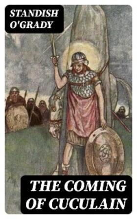 O'Grady |  The Coming of Cuculain | eBook | Sack Fachmedien