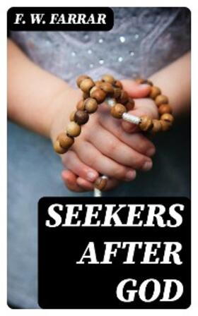 Farrar |  Seekers after God | eBook | Sack Fachmedien