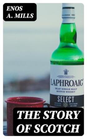 Mills |  The Story of Scotch | eBook | Sack Fachmedien