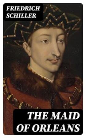 Schiller |  The Maid of Orleans | eBook | Sack Fachmedien