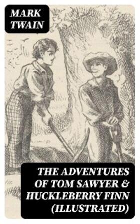 Twain |  The Adventures of Tom Sawyer & Huckleberry Finn (Illustrated) | eBook | Sack Fachmedien