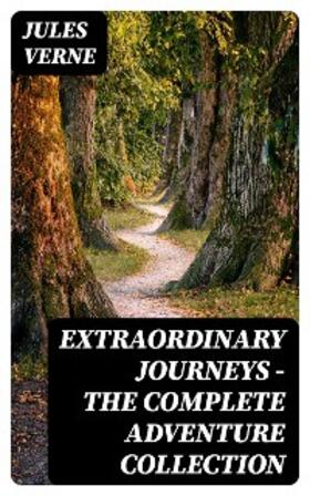 Verne |  Extraordinary Journeys - The Complete Adventure Collection | eBook | Sack Fachmedien