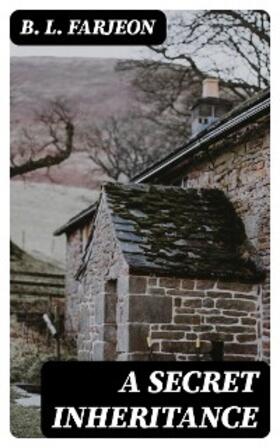 Farjeon |  A Secret Inheritance | eBook | Sack Fachmedien