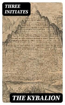 Initiates |  The Kybalion | eBook | Sack Fachmedien