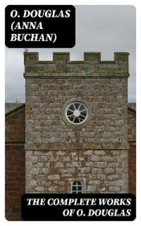 Douglas |  The Complete Works of O. Douglas | eBook | Sack Fachmedien