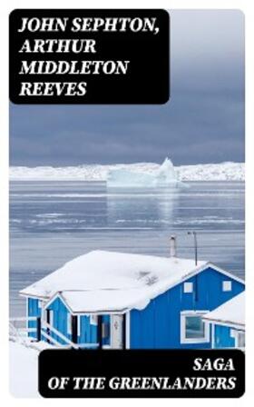 Sephton / Reeves |  Saga of the Greenlanders | eBook | Sack Fachmedien