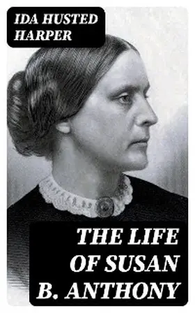 Harper |  The Life of Susan B. Anthony | eBook | Sack Fachmedien
