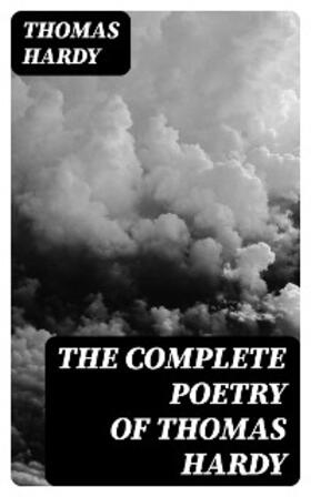 Hardy |  The Complete Poetry of Thomas Hardy | eBook | Sack Fachmedien