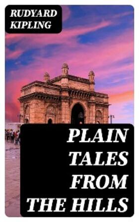 Kipling |  Plain Tales from the Hills | eBook | Sack Fachmedien