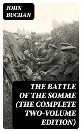 Buchan |  The Battle of the Somme (The Complete Two-Volume Edition) | eBook | Sack Fachmedien