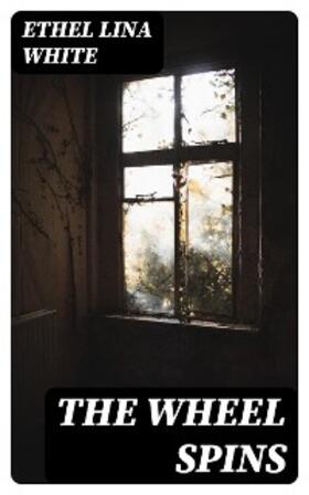 White |  The Wheel Spins | eBook | Sack Fachmedien