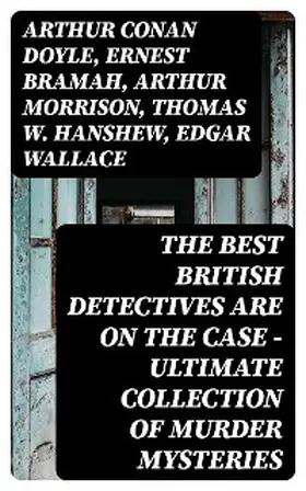 Doyle / Whitechurch / Haynes |  The Best British Detectives Are On The Case - Ultimate Collection of Murder Mysteries | eBook | Sack Fachmedien