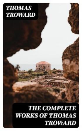 Troward |  The Complete Works of Thomas Troward | eBook | Sack Fachmedien