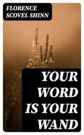 Shinn |  Your Word is Your Wand | eBook | Sack Fachmedien