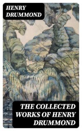 Drummond |  The Collected Works of Henry Drummond | eBook | Sack Fachmedien