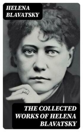 Blavatsky |  The Collected Works of Helena Blavatsky | eBook | Sack Fachmedien