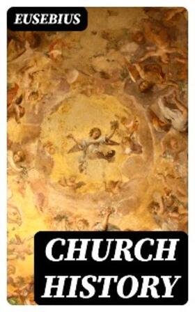 Eusebius / DigiCat |  Church History | eBook | Sack Fachmedien