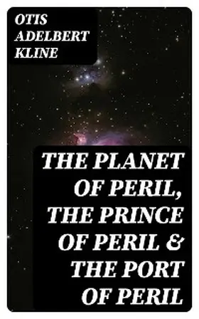 Kline |  The Planet of Peril, The Prince of Peril & The Port of Peril | eBook | Sack Fachmedien