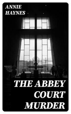 Haynes |  The Abbey Court Murder | eBook | Sack Fachmedien