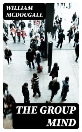 Mcdougall |  The Group Mind | eBook | Sack Fachmedien