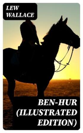 Wallace |  Ben-Hur (Illustrated Edition) | eBook | Sack Fachmedien