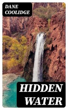 Coolidge |  Hidden Water | eBook | Sack Fachmedien