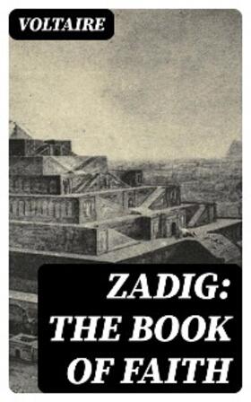 Voltaire / DigiCat |  Zadig: The Book of Faith | eBook | Sack Fachmedien