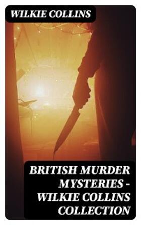 Collins |  British Murder Mysteries - Wilkie Collins Collection | eBook | Sack Fachmedien