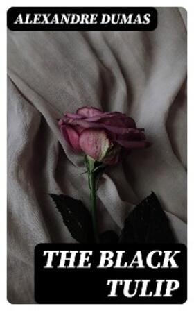 Dumas |  The Black Tulip | eBook | Sack Fachmedien
