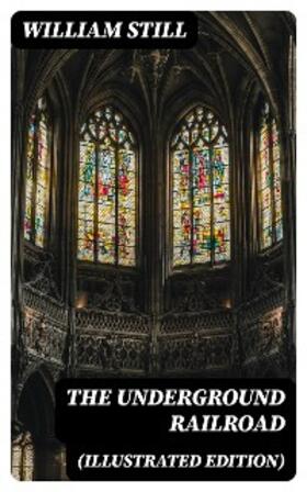 Still |  The Underground Railroad (Illustrated Edition) | eBook | Sack Fachmedien