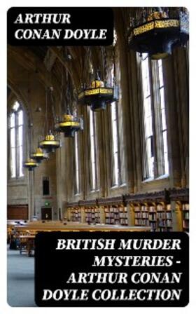 Doyle |  British Murder Mysteries - Arthur Conan Doyle Collection | eBook | Sack Fachmedien