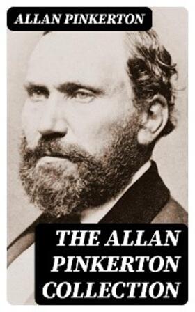 Pinkerton |  The Allan Pinkerton Collection | eBook | Sack Fachmedien