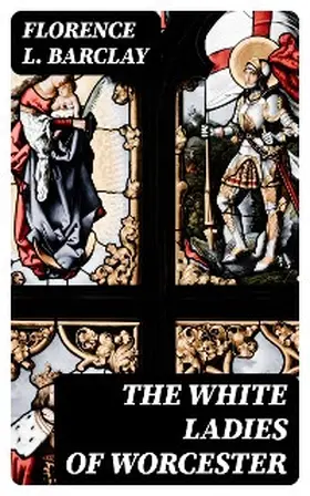 Barclay |  The White Ladies of Worcester | eBook | Sack Fachmedien